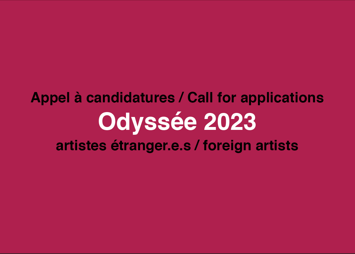 Appel à candidatures : résidences Odyssée 2023 pour les artistes étranger.e.s
