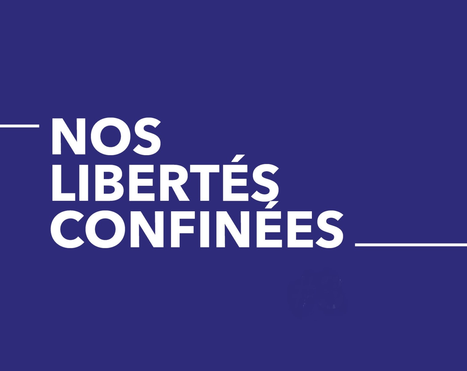 Videoconferences: ‘Nos libertés confinées’