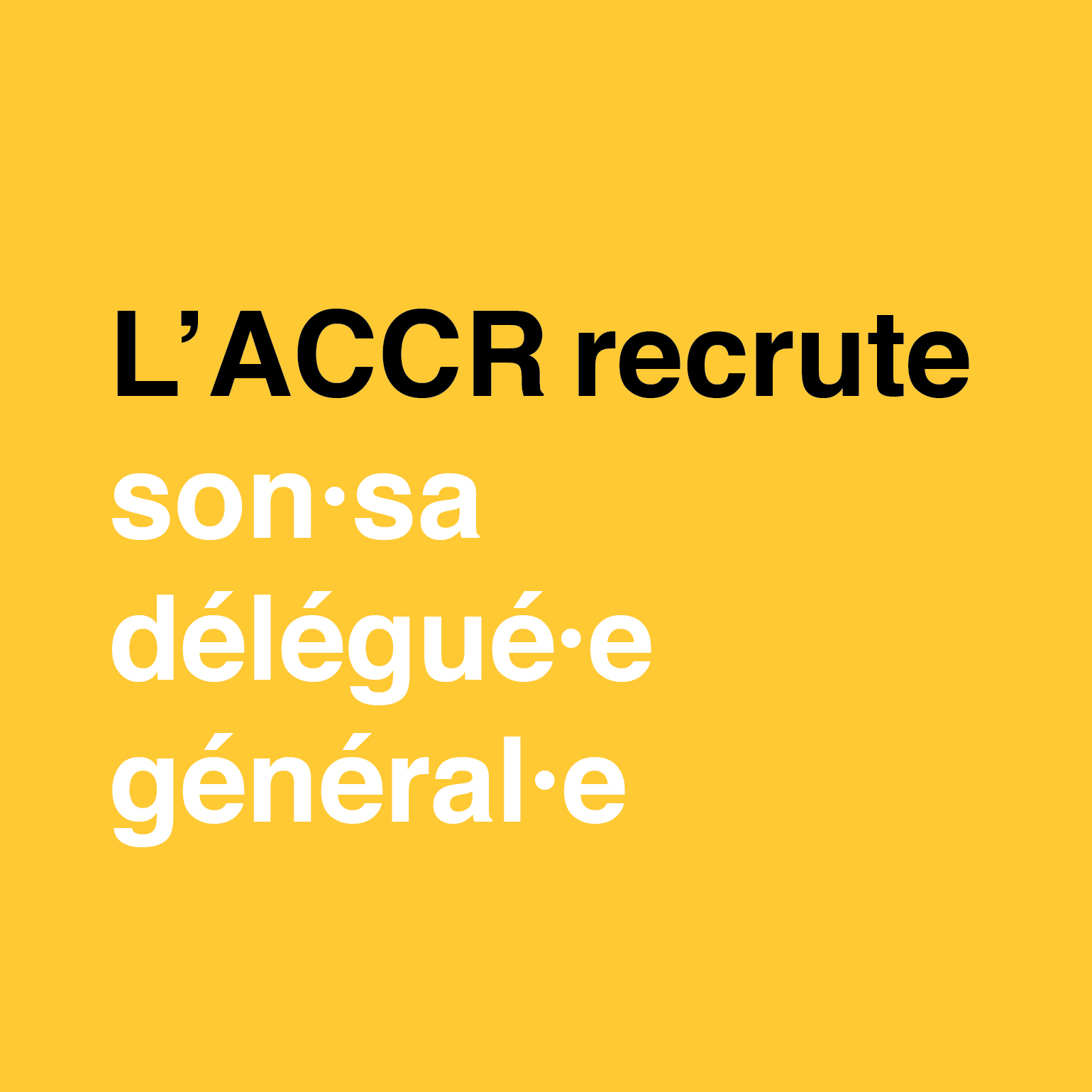 L’ACCR recrute son·sa délégué·e général·e